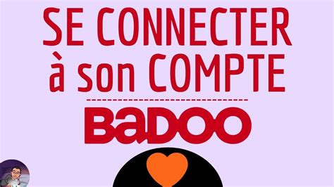 badoo gratuit se connecter|Badoo: Site de rencontre 17+